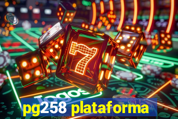 pg258 plataforma